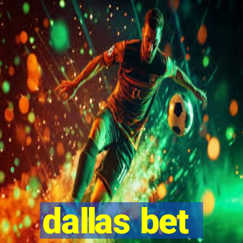 dallas bet